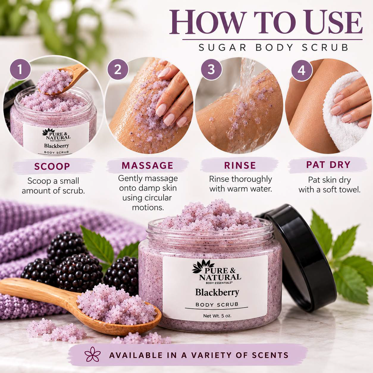 How to use Pure & Natural sugar body scrub: scoop, massage onto damp skin, rinse and pat dry